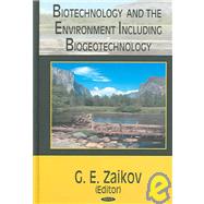 Biotechnology And The Environment Including Biogeotechnology