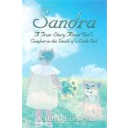 Sandra: A True Story About God's Comfort in the Death of a Little Girl