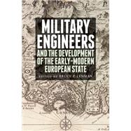 Military Engineers The Development of the Early Modern European State