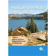 Multiple Dwelling and Tourism : Negotiating Place, Home and Identity