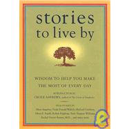 Stories to Live By Wisdom to Help You Make the Most of Every Day