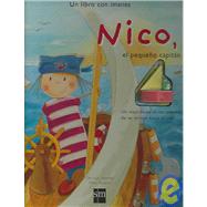 Nico, el pequeno capitan / Nico, The Little Captain: Un viaje desde el nacimiento de un arroyo hasta el mar / A trip from the birth of a brook to the sea