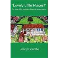 'Lovely Little Places!' - the Story of the Prefabs at Stewards Green, Epping,9780755211210