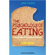 The Psychology of Eating From Healthy to Disordered Behavior