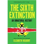 The Sixth Extinction: An Unnatural History