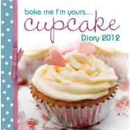 Bake Me I'm Yours Cupcake Diary 2012