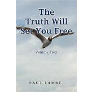 Truth Will Set You Free : Volume Two