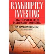 Bankruptcy Investing : How to Profit from Distressed Companies