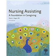 Nursing Assisting: A Foundation in Caregiving,9781604251210