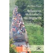 Reflexiones en el camino del migrante/ Reflections in the Migrant's Path