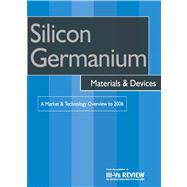 Silicon Germanium Materials and Devices : A Market and Technology Overview To 2006
