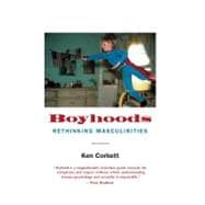 Boyhoods : Rethinking Masculinities