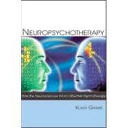 Neuropsychotherapy : How the Neurosciences Inform Effective Psychotherapy,9780805861211