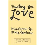 Hurting for Love Munchausen by Proxy Syndrome