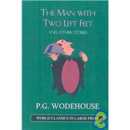 The Man with Two Left Feet: And Other Stories