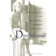 Downhome : An Anthology of Southern Women Writers