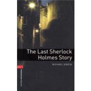 Oxford Bookworms Library: The Last Sherlock Holmes Story Level 3: 1000-Word Vocabulary