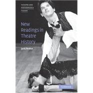 New Readings in Theatre History