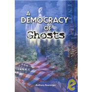 A Democracy of Ghosts