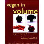 Vegan in Volume : Vegan Quantity Recipes for Every Occasion