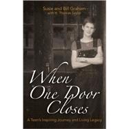 When One Door Closes : A Teen's Inspiring Journey and Living Legacy