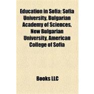 Education in Sofi : Sofia University, Bulgarian Academy of Sciences, New Bulgarian University, American College of Sofia