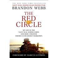 The Red Circle My Life in the Navy SEAL Sniper Corps and How I Trained America's Deadliest Marksmen