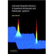 Cold and Ultracold Collisions in Quantum Microscopic and Mesoscopic Systems