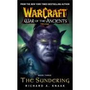 Warcraft: War of the Ancients #3: The Sundering The Sundering