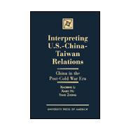 Interpreting U.S.-China-Taiwan Relations China in the Post-Cold War Era