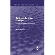 Rational-Emotive Therapy (Psychology Revivals): Fundamentals and Innovations