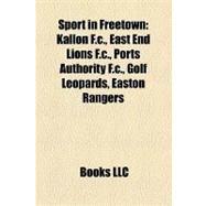 Sport in Freetown : Kallon F. C. , East End Lions F. C. , Ports Authority F. C. , Golf Leopards, Easton Rangers