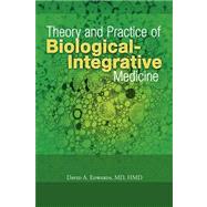 Theory and Practice of Biological-integrative Medicine
