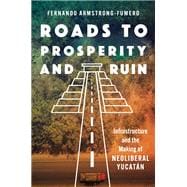 Roads to Prosperity and Ruin book cover, ISBN 9781469691213
