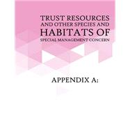Trust Resources and Other Species and Habitats of Special Management Concern
