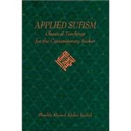 Applied Sufism: Classical Teachings for the Contemporary Seeker