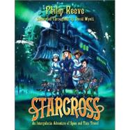 Starcross A Stirring Adventure of Spies, Time Travel and Curious Hats