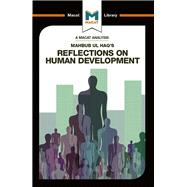 An Analysis of Mahbub ul Haq's Reflections on Human Development