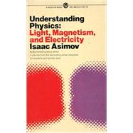 Understanding Physics Volume 2: Light, Magnetism, and Electricity