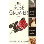 The Rose Grower A Novel