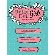 Polka Dot Girls Who Am I? Leaders Guide