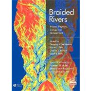 Braided Rivers Process, Deposits, Ecology and Management