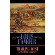 Trailing West : A Western Quartet