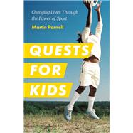 Quests for Kids Changing the World Through the Power of Sport