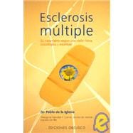 Esclerosis Multiple : Su Tratamiento Segun una Vision Fisica, Psicologica y Espiritual
