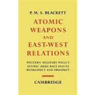 Atomic Weapons and Eastâ€“West Relations