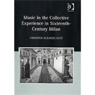Music In The Collective Experience In Sixteenth-century Milan