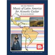 Music of Latin America for Acoustic Guitar