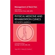Management of Neck Pain, an Issue of Physical Medicine and Rehabilitation Clinics
