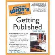 Complete Idiot's Guide to Getting Published, 3E